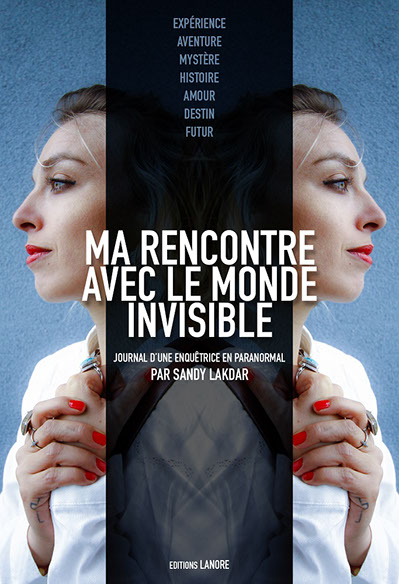 ma rencontre avec le monde invisible, sandy lakdar, livre, éditions, lanore, paranormal, couverture,