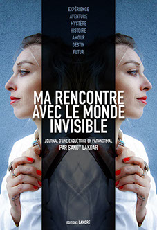 ma rencontre avec le monde invisible, sandy lakdar, livre, éditions, lanore, paranormal,