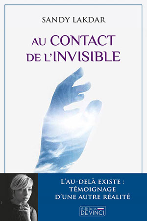 Au contact de l'invisible, livre, sandy lakdar, de vinci, paranormal,