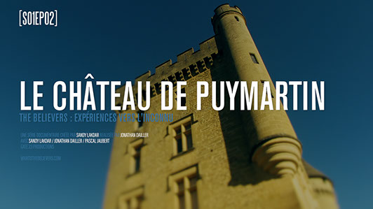 Castle, Puymartin, the believers, sandy lakdar, paranormal, documentary, documentaire, épisode, château, saison 1, mystère, streaming,